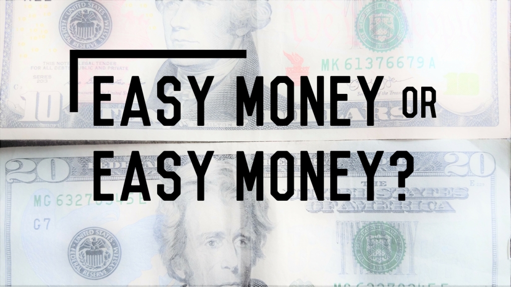 Easy Money or Easy Money?